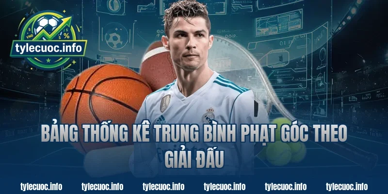 Bảng Thống Kê Trung Bình Phạt Góc Theo Giải Đấu