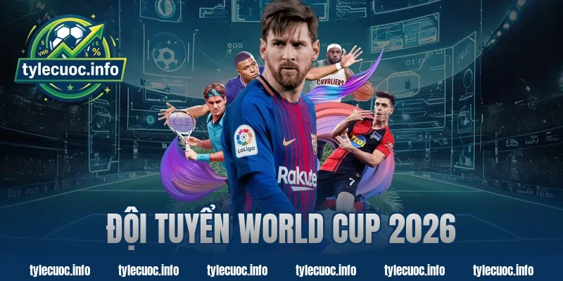 đội tuyển world cup 2026