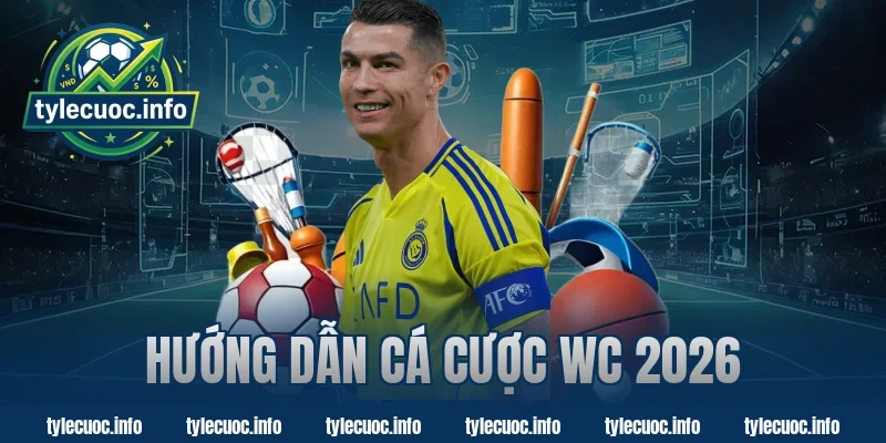 hướng dẫn cá cược wc 2026