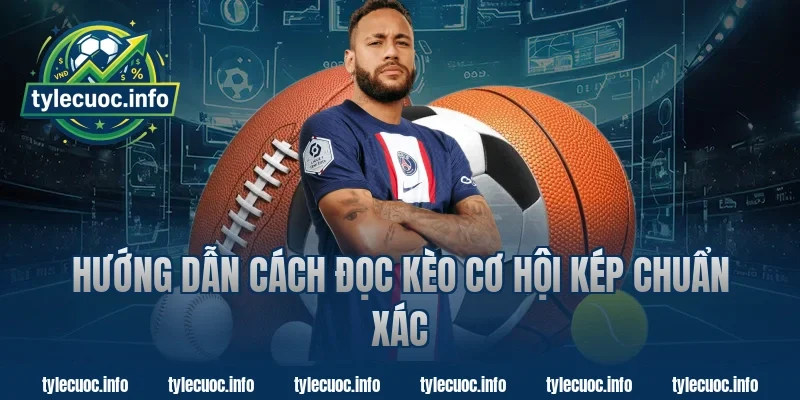 Hướng dẫn cách đọc kèo cơ hội kép chuẩn xác