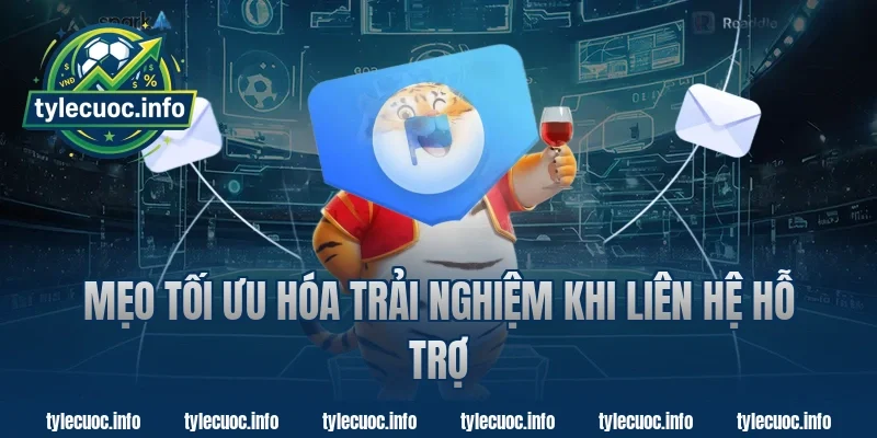 Mẹo Tối Ưu Hóa Trải Nghiệm Khi Liên Hệ Hỗ Trợ