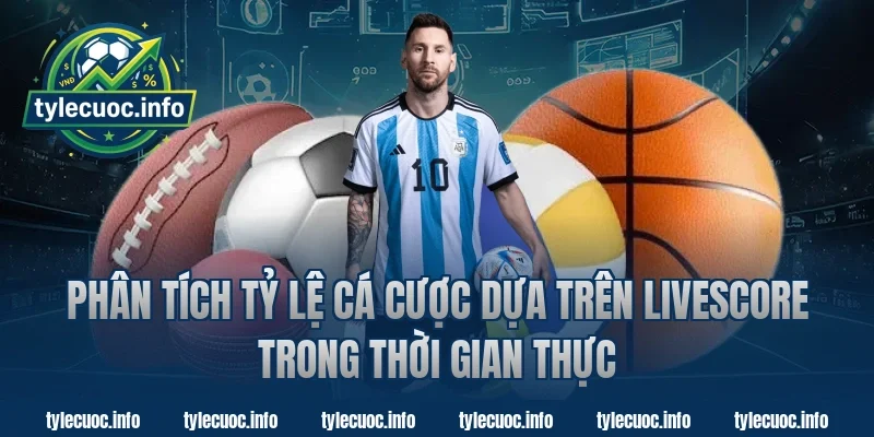 Phân tích tỷ lệ cá cược dựa trên livescore trong thời gian thực